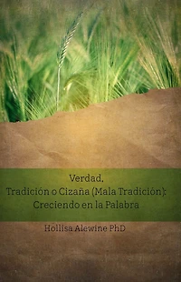 Verdad, Tradiciï¿½n o Cizaï¿½a (Mala Tradiciï¿½n): Creciendo en la Palabra