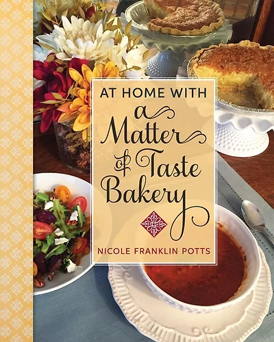 At Home with A Matter of Taste Bakery