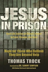 Jesus Prison: Hope for those who believe they are beyond help