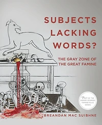 Subjects Lacking Words?: The Gray Zone of the Great Famine