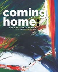 Coming Home: Art and the Great Hunger
