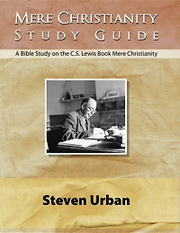 Mere Christianity Study Guide: A Bible on the C.S. Lewis Book