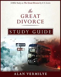 The Great Divorce Study Guide: A Bible on by C.S. Lewis