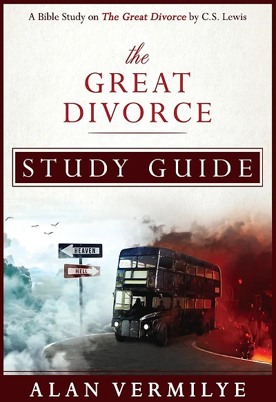 The Great Divorce Study Guide: A Bible on by C.S. Lewis