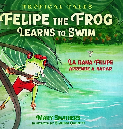 Felipe the Frog Learns to Swim: La rana aprende a nadar