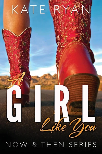 A Girl Like You: Now & Then Series