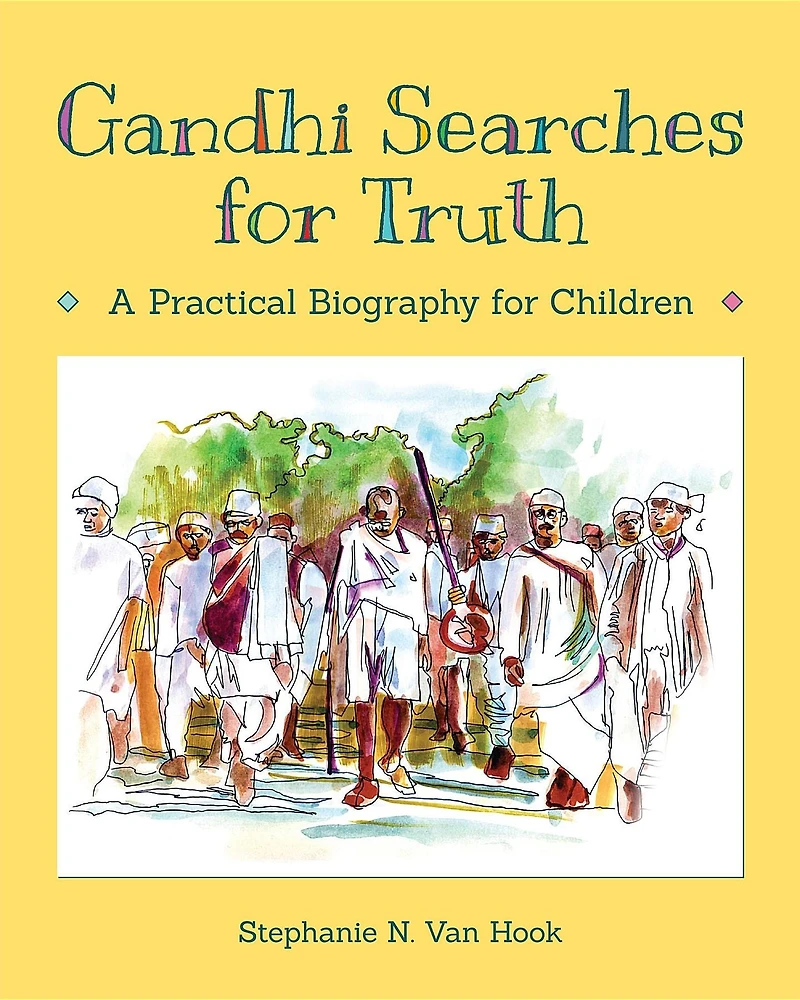 Gandhi Searches for Truth: A Practical Biography Children