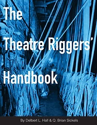 The Theatre Riggers' Handbook