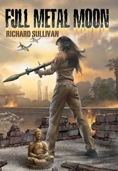 Full Metal Moon: A Novel of the Vietnam War