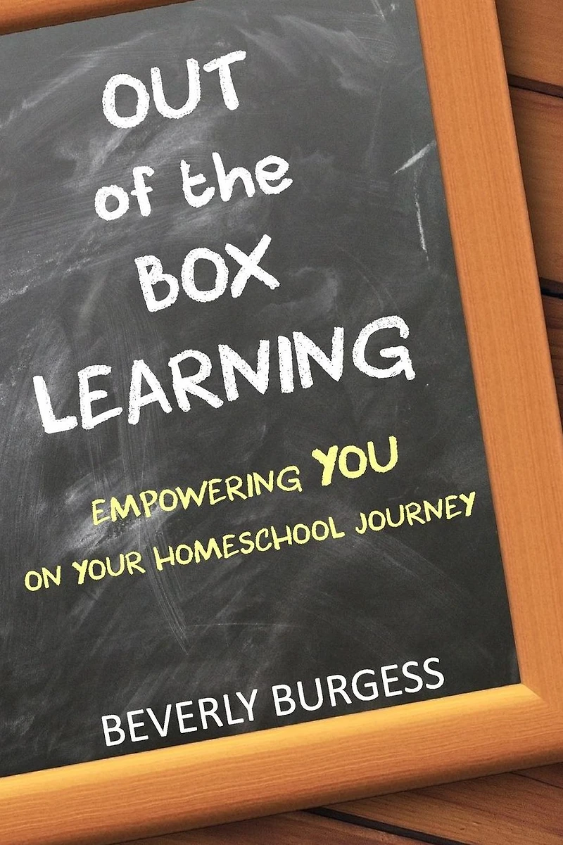 Out of the Box Learning: Empowering YOU on Your Homeschool Journey