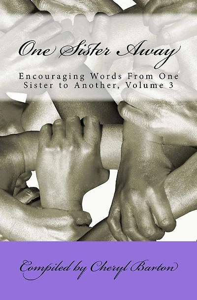 One Sister Away: Encouraging Words From One Sister to Another, Volume 3