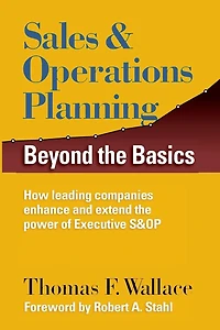 Sales & Operations Planning: Beyond the Basics