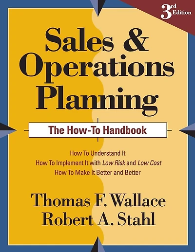 Sales and Operations Planning The How-To Handbook