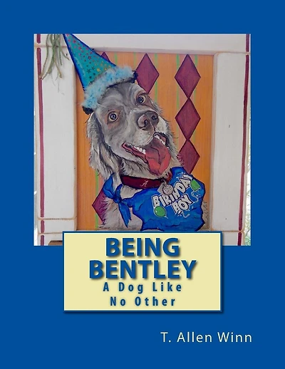 Being Bentley: A Dog Like No Other