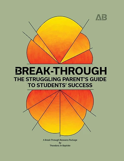 Break-Through: The Struggling Parent's Guide to Students' Success