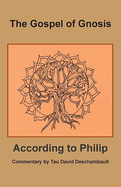 The Gospel of Gnosis: According to Philip