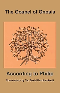The Gospel of Gnosis: According to Philip