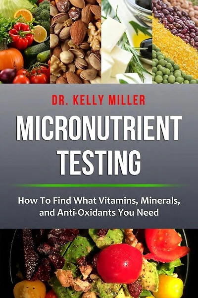 Micronutrient Testing: Micronutrient Testing: How To Find What Vitamins, Minerals