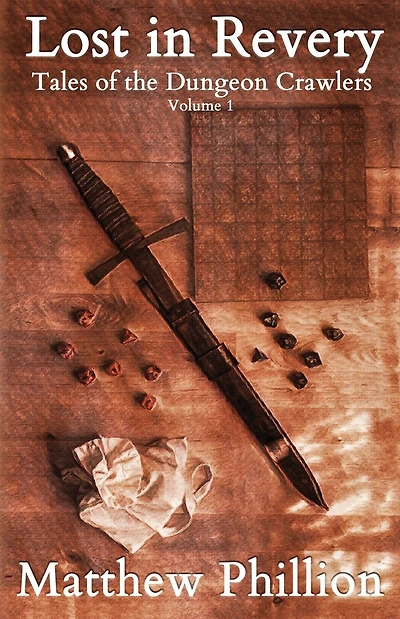Lost in Revery: Tales of the Dungeon Crawlers Volume 1