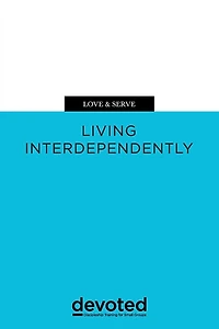Love & Serve: Living Interdependently