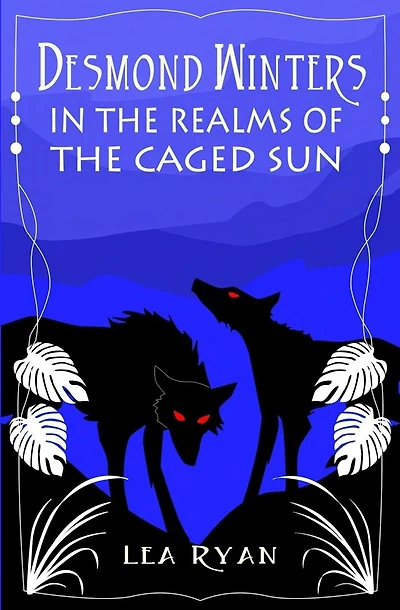 Desmond Winters in the Realms of the Caged Sun: A Fantasy Book for Kids Ages 9-12