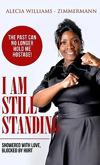 I AM STILL STANDING: SHOWERED WITH LOVE BLOCKED BY HURT