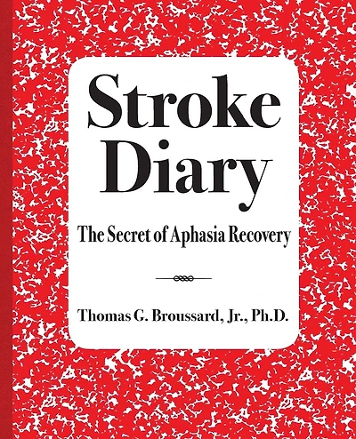 Stroke Diary: The Secret of Aphasia Recovery
