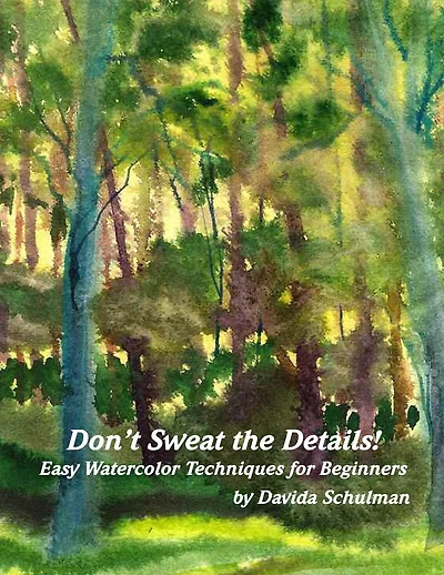 Don't Sweat the Details: Easy Water Color Techniques for Beginners