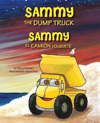 Sammy the Dump Truck / Sammy el Cami�n Volquete (English and Spanish Edition)