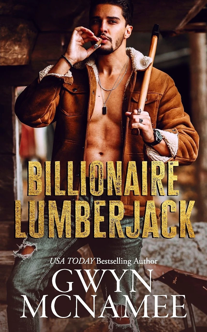 Billionaire Lumberjack: A Standalone Mountain Man Forced Proximity Romance
