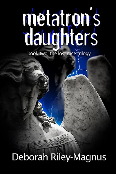 Metatron's Daughters: Book Two: The Lost Race Trilogy