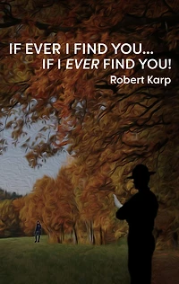 If Ever I Find You...If You!