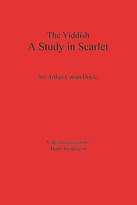 The Yiddish Study in Scarlet: Sherlock Holmes's First Case
