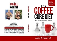 The Coffee Cure Diet: Live Longer and Look Younger