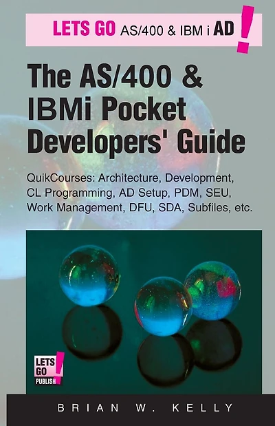 The AS/400 and IBM i Pocket Developers Guide: QuikCourses: Architecture, AD Setup, CL, PDM, SEU, DFU, Work Management, SDA, Subfiles, etc.
