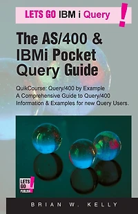 The AS/400 & IBM i Pocket Query Guide: QuikCourse: Query/400 By Example -? A Comprehensive Book of Query/400 examples & how-to's for the new & experienced Query User.