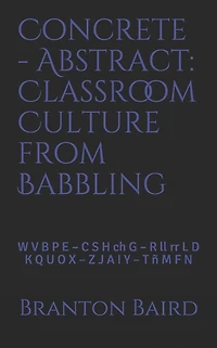 Concrete - Abstract: Classroom Culture from Babbling: W V B P E - C S H Ch G - R LL RR L D - K Q U O X - Z J A I Y - T ï¿½ M F N
