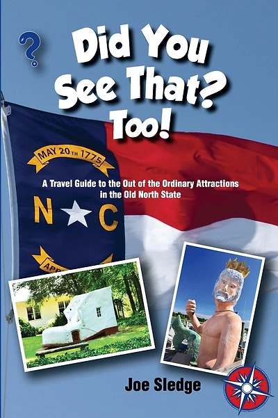 Did You See That? Too!: Another GPS Guide to the Out of the Ordinary Attractions in the Old North State