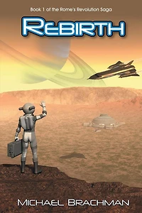Rebirth: Book 1 of The Rome's Revolution Saga