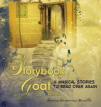The Storybook Goat Vol. 1: 4 Magical Stories To Read Over Again
