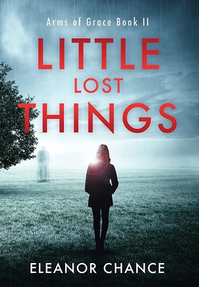 Little Lost Things: Arms of Grace Book II