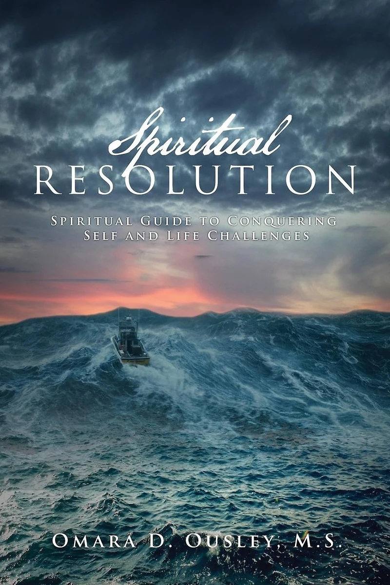 Spiritual Resolution: Spiritual Guide to Conquering Self and Life Challenges: