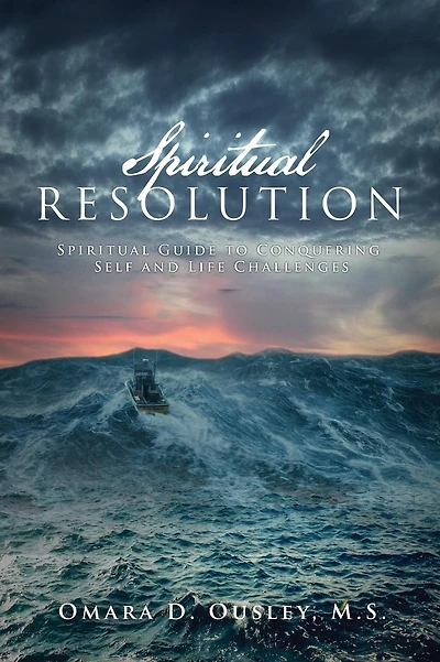 Spiritual Resolution: Spiritual Guide to Conquering Self and Life Challenges: