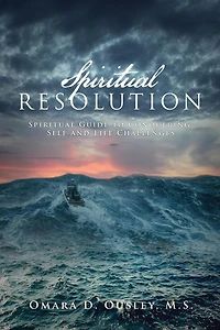 Spiritual Resolution: Spiritual Guide to Conquering Self and Life Challenges: