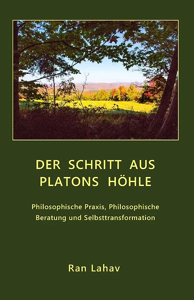 Der Schritt aus Platons Hï¿½hle: Philosophische Praxis, Philosophische Beratung und Selbsttransformation