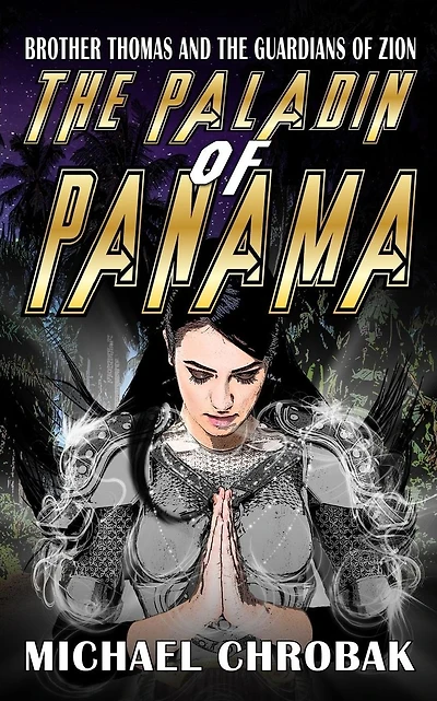 Brother Thomas and the Guardians of Zion: The Paladin of Panama