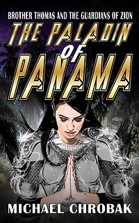 Brother Thomas and the Guardians of Zion: The Paladin of Panama