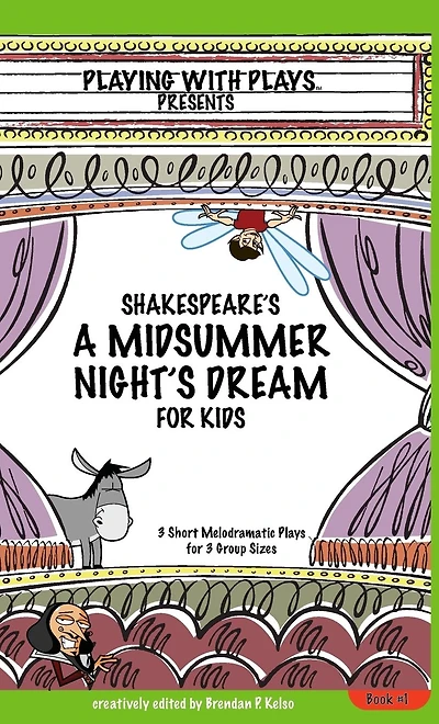 Shakespeare's A Midsummer Night's Dream for Kids: 3 Short Melodramatic Plays Group Sizes