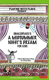 Shakespeare's A Midsummer Night's Dream for Kids: 3 Short Melodramatic Plays Group Sizes