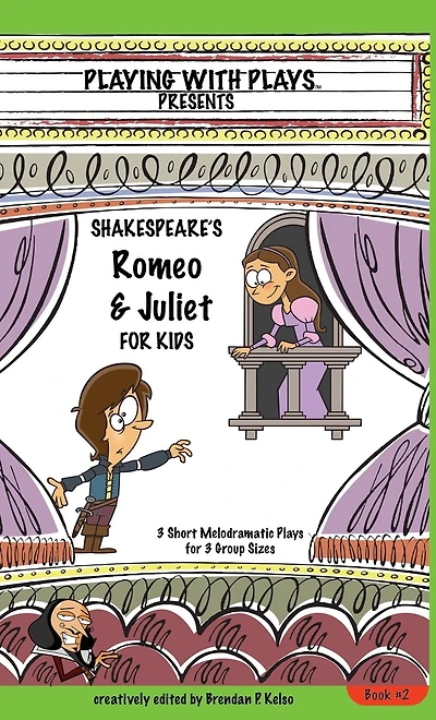Shakespeare's Romeo & Juliet for Kids: 3 Short Melodramatic Plays Group Sizes
